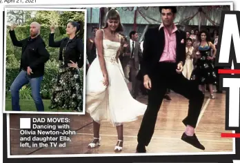  ??  ?? DAD MOVES: Dancing with Olivia Newton-john and daughter Ella, left, in the TV ad