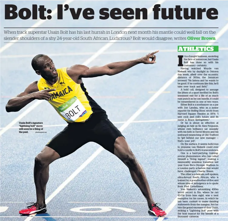  ?? Photosport.nz ?? Usain Bolt’s signature “lightning bolt” move will soon be a thing of the past.