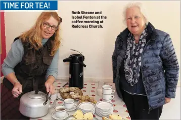  ??  ?? Ruth Sheane and Isobel Fenton at the coffee morning at Redcross Church.