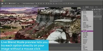  ??  ?? Live Blend Mode preview lets you try each option directly on your image without a mouse click