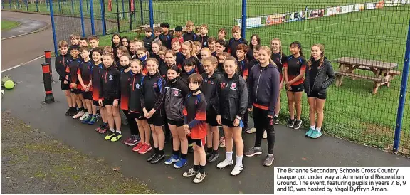  ?? ?? The Brianne Secondary Schools Cross Country League got under way at Ammanford Recreation Ground. The event, featuring pupils in years 7, 8, 9 and 10, was hosted by Ysgol Dyffryn Aman.