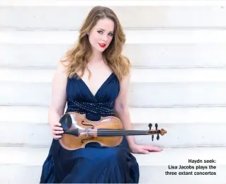  ??  ?? Haydn seek: Lisa Jacobs plays the three extant concertos