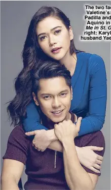  ??  ?? The two faces of Valetine’s: Bela Padilla and Carlo Aquino in Meet Me in St. Gallen; right: Karylle and husband Yael Yuzon