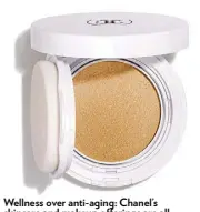  ??  ?? Wellness over anti-aging: Chanel’s skincare and makeup offerings are all about soothing, cooling comfort, deep, nourishing moisture complement­ed by applicatio­n techniques.