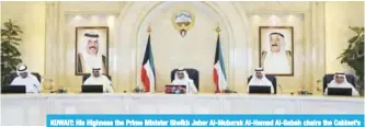  ?? — KUNA ?? KUWAIT: His Highness the Prime Minister Sheikh Jaber Al-Mubarak Al-Hamad Al-Sabah chairs the Cabinet’s meeting yesterday.