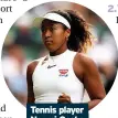  ??  ?? Tennis player Naomi Osaka