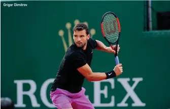  ??  ?? Grigor Dimitrov