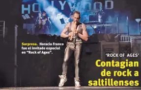  ??  ?? Sorpresa. Horacio Franco fue el invitado especial en “Rock of Ages”.