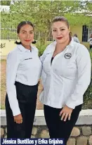  ??  ?? Jéssica Bustillos y Erika Grijalva