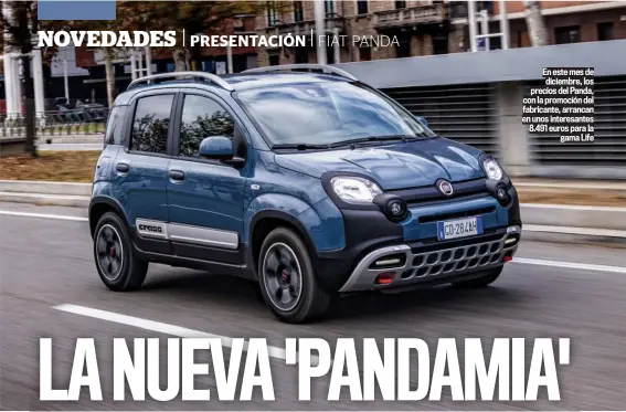  ??  ?? En este mes de diciembre, los precios del Panda, con la promoción del fabricante, arrancan en unos interesant­es 8.491 euros para la gama Life