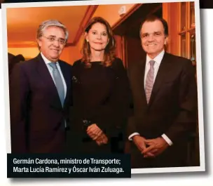  ??  ?? Germán Cardona, ministro de Transporte; Marta Lucía Ramírez y Óscar Iván Zuluaga.