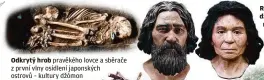  ?? ?? Rekonstruk­ce džómonskéh­o muže a ženy,
barva očí a vlasů byla stanovena ze
vzorků DNA