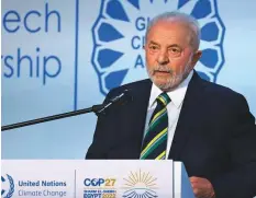  ?? AFP ?? Brazilian president-elect Luiz Inacio Lula Da Silva speaks ■ during the COP27 climate conference in Egypt’s Red Sea resort city of Sharm Al Shaikh on yesterday.