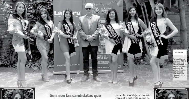  ??  ?? EL DATOSe prevé la presencia de 2.000 personas en el coliseo, donde se elegirá a la nueva soberana del Yamor. El precio de la entrada a este evento es de siete y cinco dólares.