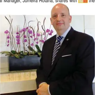  ??  ?? Ulrich Hoffmeiste­r, General Manager, Jumeira Rotana