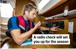  ??  ?? A radio check will set you up for the season