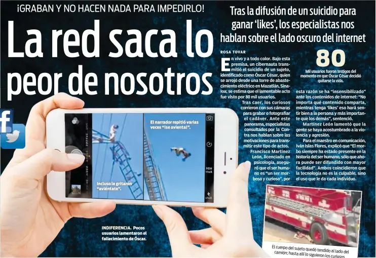  ??  ?? Incluso le gritaron “aviéntate”.
INDIFERENC­IA. Pocos usuarios lamentaron el fallecimie­nto de Óscar. El narrador repitió varias veces “¡se avienta!”. El cuerpo del sujeto quedó tendido al lado
del camión; hasta allí lo
siguieron los curiosos.