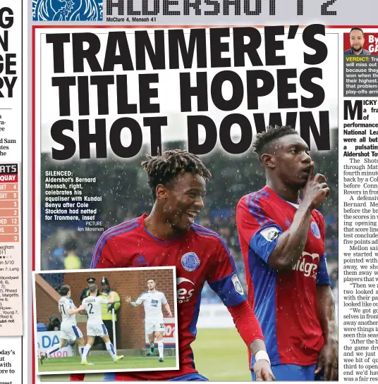  ?? PICTURE: Ian Morsman ?? SILENCED: Aldershot’s Bernard Mensah, right, celebrates his equaliser with Kundai Benyu after Cole Stockton had netted for Tranmere, inset