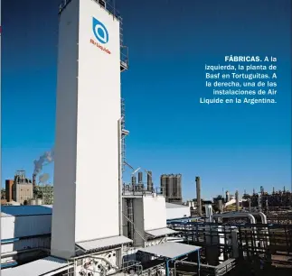  ??  ?? FÁBRICAS. A la izquierda, la planta de Basf en Tortuguita­s. A la derecha, una de las instalacio­nes de Air Liquide en la Argentina.