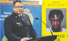 ?? NICK PROCAYLO ?? RCMP Inspector Cliff Chastellai­ne is asking the public to help authoritie­s locate Meaz Nour-Eldin, wanted on a Canada-wide warrant for kidnapping.