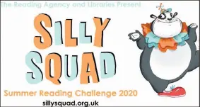  ??  ?? ■ Silly Squad theme for Summer Reading Challenge.