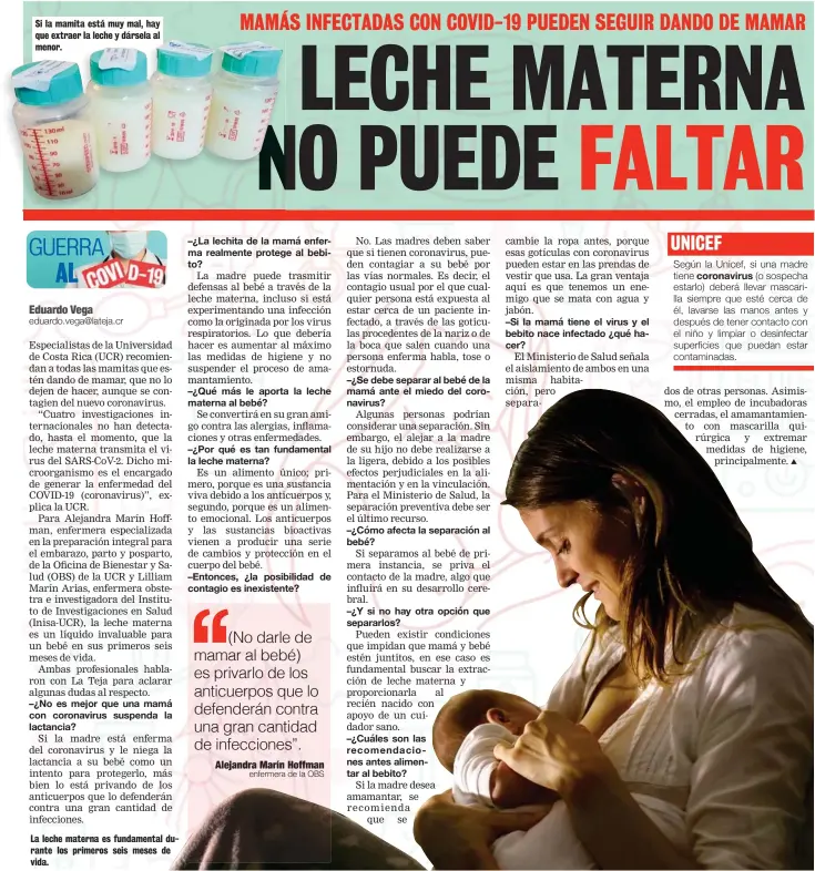  ??  ?? Si la mamita está muy mal, hay que extraer la leche y dársela al menor.
La leche materna es fundamenta­l durante los primeros seis meses de vida.