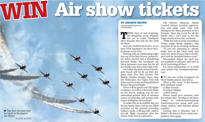  ?? The Red Arrows will be back at Southport Air Show FRASER BROWN ??