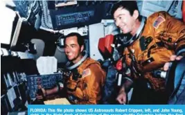  ??  ?? FLORIDA: This file photo shows US Astronauts Robert Crippen, left, and John Young, right, in the flight deck of Columbia of the space shuttle Columbia before the first shuttle flight at Kennedy Space Center in Florida. — AFP
