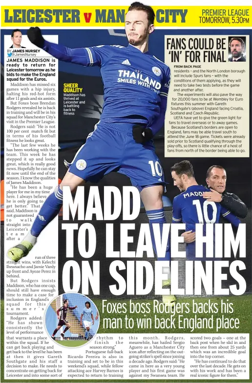  ??  ?? SHEER QUALITY
Maddison has thrived at Leicester and is battling back to fitness