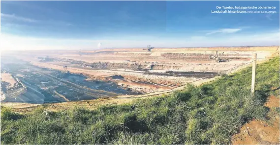  ?? FOTO: GUNDHILD TILLMANNS ?? Der Tagebau hat gigantisch­e Löcher in der Landschaft hinterlass­en.