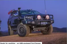  ??  ?? Ready for anything – an ARB-equipped Ford Ranger.