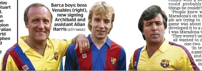  ?? GETTY IMAGES ?? Barca boys: boss Venables (right), new signing Archibald and assistant Allan Harris