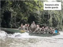  ??  ?? Panama’s elite border guards