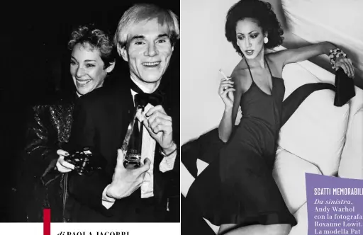  ??  ?? Andy Warhol con la fotografa Roxanne Lowit. La modella Pat Cleveland, 67 anni.Sotto, Ingrid Sischy (1952-2015) e David Bowie (1947-2016). SCATTI MEMORABILI Da sinistra,