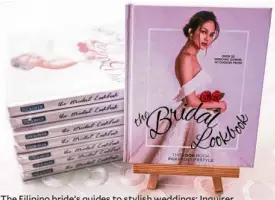  ??  ?? The Filipino bride’s guides to stylish weddings: Inquirer Lifestyle’s “The Bridal LOOKbook” (above) and Philippine Tatler Weddings (right)