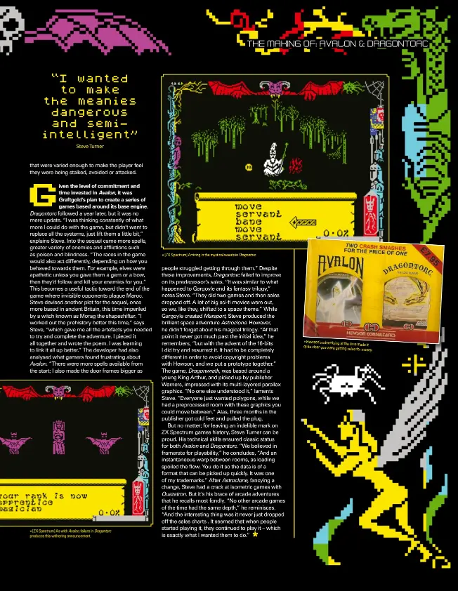  ??  ?? » [ZX Spectrum] As with Avalon, failure in Dragontorc produces this withering announceme­nt. » [ZX Spectrum] Arriving in the mystical woods in Dragontorc. » Hewson’s advertisin­g at the time made it quite clear you were getting value for money.