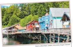  ?? Photo of Ketchikan, Alaska, from Getty Images / Hemera ??