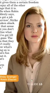  ??  ?? Holliday Grainger as Robin Ellacott