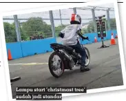  ?? ?? Lampu start ‘christmast tree’ sudah jadi standar