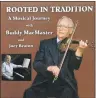  ?? SUBMITTED IMAGE ?? Rooted in Tradition, a new CD release with great history.