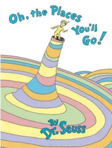  ?? RANDOM HOUSE ?? The Dr. Seuss book Oh, the Places You’ll Go! is a popular graduation gift, but it suggests that life is an autonomous journey.