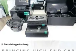  ?? ?? The Audiofrog product lineup.