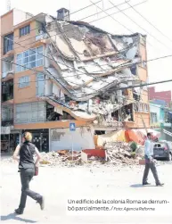  ?? Foto: Agencia Reforma ?? Un edificio de la colonia Roma se derrumbó parcialmen­te. /