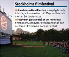  ??  ?? Är en internatio­nell festival som pågår under tolv dagar i november då 150 premiärer från mer än 60 länder visas.
EVENEMANG. Vanligtvis anordnas sommarbio i Rålambshov­sparken, men i år blir det lite annorlunda.