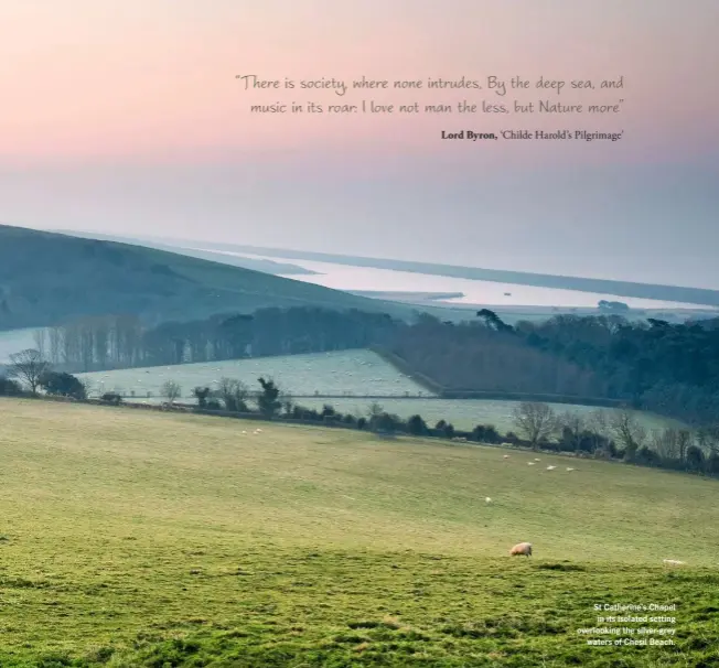  ??  ?? St Catherine’s Chapel in its isolated setting overlookin­g the silver-grey waters of Chesil Beach.