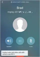  ??  ?? Conduct voice and video calls with contacts over Wi-Fi.