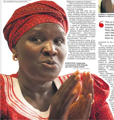 ?? Picture: DAYLIN PAUL ?? SUSPICIOUS: Suspended commission­er Riah Phiyega says she is being vilified