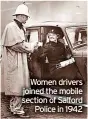  ?? ?? Women drivers joined the mobile section of Salford Police in 1942