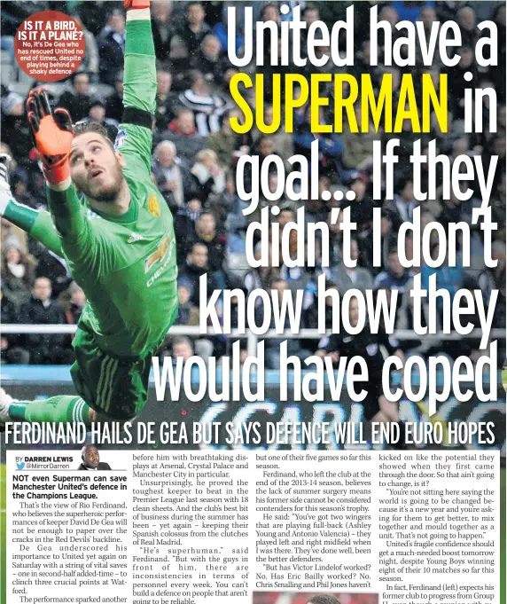  ??  ?? IS IT A BIRD, IS IT A PLANE? No, it’s De Gea who has rescued United no end of times, despite playing behind a shaky defence