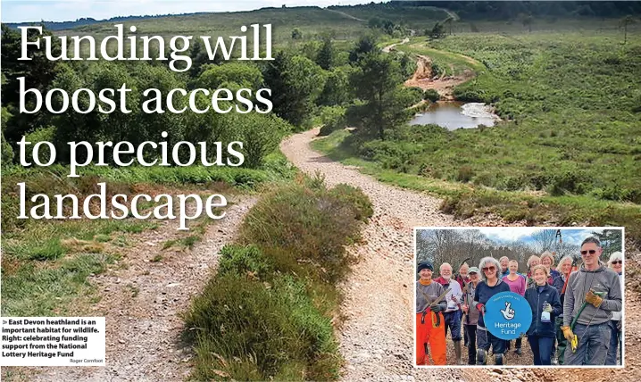  ?? Roger Cornfoot ?? > East Devon heathland is an important habitat for wildlife. Right: celebratin­g funding support from the National Lottery Heritage Fund